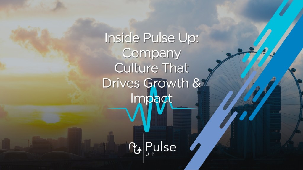 Inside Pulse Up: Company Culture That Drives Growth & Impact