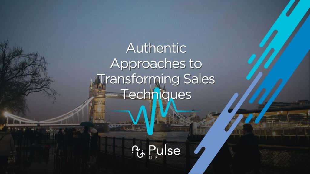 Authentic Approaches to Transforming Sales Techniques